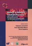 Kultura w edukacji międzykulturowej doświadczenia i propozycje praktyczne. Autor: Anna Gajdzica (red.), Tadeusz Lewowicki (red.), Ewa Ogrodzka-Mazur (red.). Dadada.pl Okładka książki Kultura w edukacji międzykulturowej doświadczenia i propozycje praktyczne