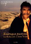 Kwitnąca pustynia Jan Budziaszek w Ziemi Świętej. Autor: Budziaszek Jan. Dadada.pl Okładka książki Kwitnąca pustynia Jan Budziaszek w Ziemi Świętej