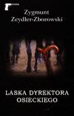 Laska dyrektora Osieckiego. Autor: Zeydler-Zborowski Zygmunt. Dadada.pl Okładka książki Laska dyrektora Osieckiego