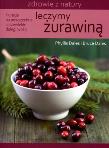 Leczymy żurawiną. Autor: Leczymy żurawiną. Dadada.pl Okładka książki Leczymy żurawiną