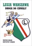 Legia Warszawa. Droga do chwały. Autor: Bołba Wiktor, Brojek Krzysztof. Dadada.pl Okładka książki Legia Warszawa. Droga do chwały