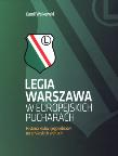 Legia Warszawa w europejskich pucharach. Autor: Kamil Wójkowski. Dadada.pl Okładka książki Legia Warszawa w europejskich pucharach