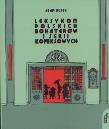 Leksykon polskich bohaterów i serii komiksowych. Autor: Rusek Adam. Dadada.pl Okładka książki Leksykon polskich bohaterów i serii komiksowych