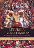 Liturgia Jezusa Chrystusa. Autor: Porosło Krzysztof. Dadada.pl Okładka książki Liturgia Jezusa Chrystusa