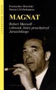 Magnat. Robert Maxwell - człowiek, który .... Autor: Przemysław Słowiński, Uhl-Herkoperec Danuta. Dadada.pl Okładka książki Magnat. Robert Maxwell - człowiek, który ...