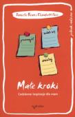 Małe kroki. Codzienne inspiracje dla mam. Autor: Bean Daniel, Foss Elizabeth. Dadada.pl Okładka książki Małe kroki. Codzienne inspiracje dla mam