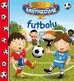 Mali Mistrzowie futbolu. Autor: Beaumont E., Belineau N.. Dadada.pl Okładka książki Mali Mistrzowie futbolu
