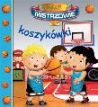 Mali Mistrzowie koszykówki. Autor: Beaumont Emilie, Beaumont Emilie. Belineau Nathalie.. Dadada.pl Okładka książki Mali Mistrzowie koszykówki
