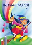 Okładka książki Malowane bajeczki 2
