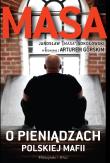 Masa o pieniądzach polskiej mafii. Autor: Artur Górski, Jarosław Sokołowski. Dadada.pl Okładka książki Masa o pieniądzach polskiej mafii