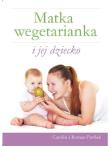 Matka wegetarianka i jej dziecko. Autor: Roman Pawlak, Carolin Mueller-Pawlak. Dadada.pl Okładka książki Matka wegetarianka i jej dziecko