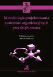 Metodologia projektowania systemów organizacyjnych przedsiębiorstwa. Autor: Stabryła Adam. Dadada.pl Okładka książki Metodologia projektowania systemów organizacyjnych przedsiębiorstwa