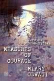 Miary odwagi Measures of courage. Autor: Słomczyńska Jerzyna. Dadada.pl Okładka książki Miary odwagi Measures of courage