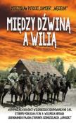 Między Dźwiną a Wilią. Autor: Potocki Mieczysław 'Kamień'. Dadada.pl Okładka książki Między Dźwiną a Wilią