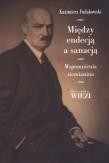 Między endecją a sanacją. Autor: Fudakowski Kazimierz. Dadada.pl Okładka książki Między endecją a sanacją