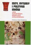 Mity Rytuały I Polityka Inków. Autor: Jan Szemiński, mateusz Ziółkowski. Dadada.pl Okładka książki Mity Rytuały I Polityka Inków