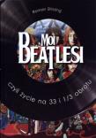 Moi Beatlesi czyli życie na 33 1/3 obrotu. Autor: Stinzing Roman. Dadada.pl Okładka książki Moi Beatlesi czyli życie na 33 1/3 obrotu