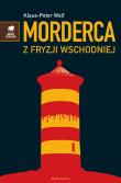 Morderca z Fryzji Wschodniej. Autor: Klaus-Peter Wolf. Dadada.pl Okładka książki Morderca z Fryzji Wschodniej