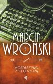 Morderstwo pod cenzurą. Autor: Marcin Wroński. Dadada.pl Okładka książki Morderstwo pod cenzurą