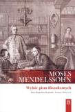 Moses Moddelssohn Wybór pism filozoficznych. Autor: Radosław Kuliniak (red.), Tomasz Małyszek (red.). Dadada.pl Okładka książki Moses Moddelssohn Wybór pism filozoficznych