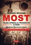 Most. Tajna operacja przerzutu Żydów. Autor: Wilczak Dariusz. Dadada.pl Okładka książki Most. Tajna operacja przerzutu Żydów