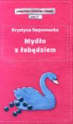 Okładka książki Mydło z łabędziem. Pamiętniki czerwonej szminki. Tom 17
