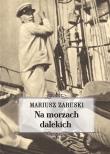 Na morzach dalekich. Autor: Zaruski Mariusz. Dadada.pl Okładka książki Na morzach dalekich