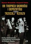 Na tropach skarbów i depozytów Trzeciej Rzeszy. Autor: Wrzesiński Szymon, Urbaniec Krzysztof. Dadada.pl Okładka książki Na tropach skarbów i depozytów Trzeciej Rzeszy