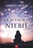 Na wysokim niebie. Autor: Awolusi Danuta. Dadada.pl Okładka książki Na wysokim niebie