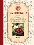 Na zdrowie! Sekrety klasztornej kuchni i udanego... Autor: Oprac.: Francesco Padovani. Dadada.pl Okładka książki Na zdrowie! Sekrety klasztornej kuchni i udanego..