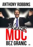 Nasza moc bez granic. Autor: Anthony Robbins, John Medina. Dadada.pl Okładka książki Nasza moc bez granic