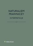 Naturalizm prawniczy Interpretacje. Autor: Brożek Bartosz, Eliasz Katarzyna, Kurek Łukasz, Stelmach Jerzy. Dadada.pl Okładka książki Naturalizm prawniczy Interpretacje