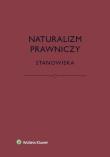 Naturalizm prawniczy Stanowiska. Autor: Brożek Bartosz, Eliasz Katarzyna, Kurek Łukasz, Stelmach Jerzy. Dadada.pl Okładka książki Naturalizm prawniczy Stanowiska