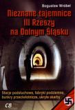 Nieznane tajemnice III Rzeszy na Dolnym Śląsku. Autor: Wróbel Bogusław. Dadada.pl Okładka książki Nieznane tajemnice III Rzeszy na Dolnym Śląsku