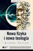 Nowa fizyka i nowa teologia. Autor: Michał Heller. Dadada.pl Okładka książki Nowa fizyka i nowa teologia