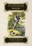 O czym szumią wierzby. Autor: Grahame Kenneth. Dadada.pl Okładka książki O czym szumią wierzby