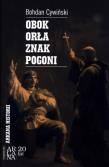 Obok Orła znak Pogoni. Autor: Cywiński Bohdan. Dadada.pl Okładka książki Obok Orła znak Pogoni