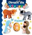 Obrazki dla maluchów - W stajence. Autor: Beaumont E. Belineau N.. Dadada.pl Okładka książki Obrazki dla maluchów - W stajence