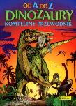 Okładka książki Od A do Z. Kompletny przewodnik. Dinozaury