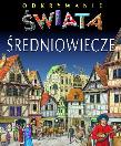 Odkrywanie świata - Średniowiecze. Autor: Beaumont Emilie, Sagnier Christine. Dadada.pl Okładka książki Odkrywanie świata - Średniowiecze