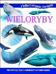 Odkrywanie świata. Wieloryby. Autor: Opracowanie zbiorowe. Dadada.pl Okładka książki Odkrywanie świata. Wieloryby