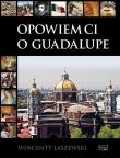 Okładka książki Opowiem Ci o Guadalupe