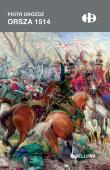 Orsza 1514. Autor: Dróżdż Piotr. Dadada.pl Okładka książki Orsza 1514