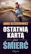 Ostatnią kartą jest śmierć w.2014. Autor: Klejzerowicz Anna. Dadada.pl Okładka książki Ostatnią kartą jest śmierć w.2014
