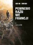 Pewnego raz we Fracji T.1. Autor: Fabien Nury, Sylvain Vall. Dadada.pl Okładka książki Pewnego raz we Fracji T.1
