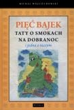 Pięć bajek taty na dobranoc o smokach i jedna .... Autor: Michał Wojciechowski. Dadada.pl Okładka książki Pięć bajek taty na dobranoc o smokach i jedna ...