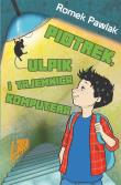 Piotrek, Ulpik i tajemnica komputera. Autor: Pawlak Romek. Dadada.pl Okładka książki Piotrek, Ulpik i tajemnica komputera