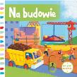 Pociągnij i przesuń - Na budowie. Autor: Opracowanie zbiorowe. Dadada.pl Okładka książki Pociągnij i przesuń - Na budowie