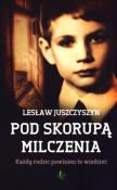 Okładka książki Pod Skorupą Milczenia. Każdy rodzic powinien to wi