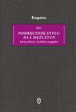 Podręcznik stylu dla mężczyzn. Autor: OPRACOWANIE  ZBIOROWE. Dadada.pl Okładka książki Podręcznik stylu dla mężczyzn